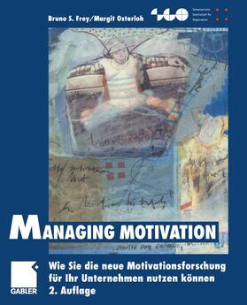 Frey / Osterloh | Managing Motivation | Buch | 978-3-322-86496-3 | sack.de