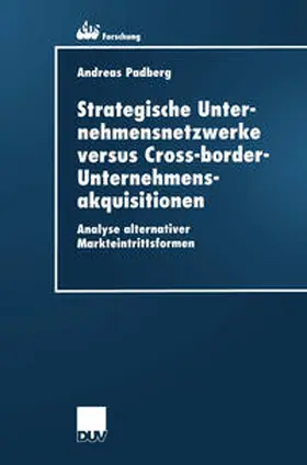 Padberg | Strategische Unternehmensnetzwerke versus Cross-border-Unternehmensakquisitionen | E-Book | www.sack.de