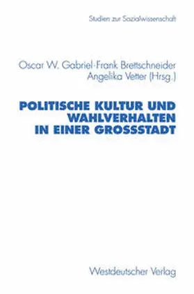 Gabriel / Brettschneider / Vetter |  Politische Kultur und Wahlverhalten in einer Großstadt | eBook | Sack Fachmedien
