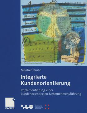 Bruhn | Bruhn, M: Integrierte Kundenorientierung | Buch | 978-3-322-86717-9 | sack.de