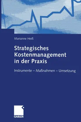 Heiß | Strategisches Kostenmanagement in der Praxis | Buch | 978-3-322-86725-4 | www.sack.de