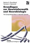 Churchland / Sejnowski |  Churchland, P: Grundlagen zur Neuroinformatik und Neurobiolo | Buch |  Sack Fachmedien