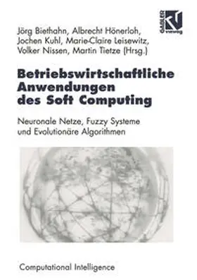 Biethahn / Hönerloh / Kuhl | Betriebswirtschaftliche Anwendungen des Soft Computing | E-Book | sack.de