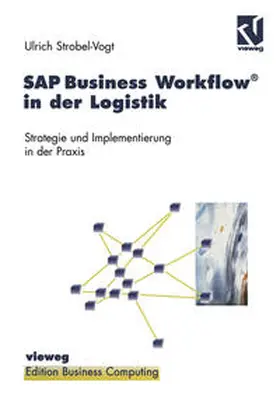 Strobel-Vogt / Herausgegeben von Wenzel |  SAP Business Workflow® in der Logistik | eBook | Sack Fachmedien