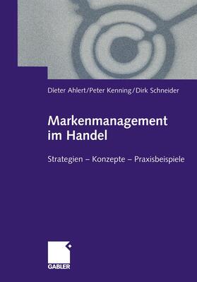 Ahlert / Schneider / Kenning | Markenmanagement im Handel | Buch | 978-3-322-86934-0 | sack.de
