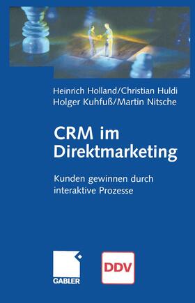 Holland / Nitsche / Huldi |  CRM im Direktmarketing | Buch |  Sack Fachmedien