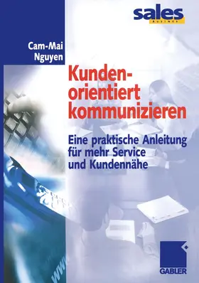 Nguyen |  Kundenorientiert kommunizieren | Buch |  Sack Fachmedien