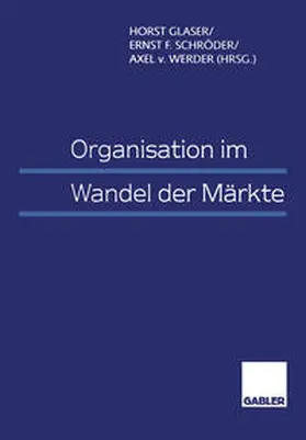 Glaser / Schröder / Werder | Organisation im Wandel der Märkte | E-Book | www.sack.de