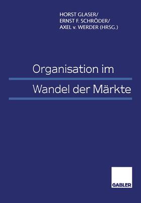 Glaser / Werder / Schröder |  Organisation im Wandel der Märkte | Buch |  Sack Fachmedien