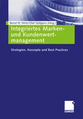 Wirtz / Göttgens |  Integriertes Marken- und Kundenwertmanagement | eBook | Sack Fachmedien