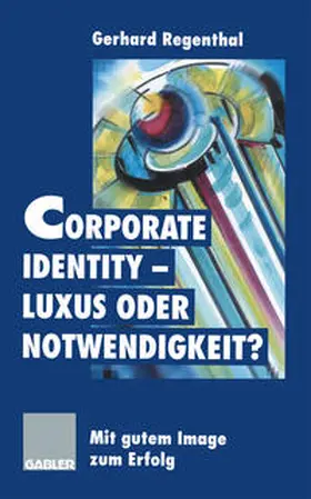  Corporate Identity — Luxus oder Notwendigkeit? | eBook | Sack Fachmedien
