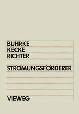 Buhrke / Kecke / Richter |  Strömungsförderer | eBook | Sack Fachmedien