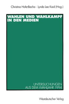 Holtz-Bacha / Kaid |  Wahlen und Wahlkampf in den Medien | eBook | Sack Fachmedien