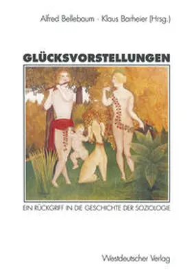 Bellebaum / Barheier |  Glücksvorstellungen | eBook | Sack Fachmedien