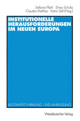 Pfahl / Schultz / Matthes |  Institutionelle Herausforderungen im Neuen Europa | eBook | Sack Fachmedien