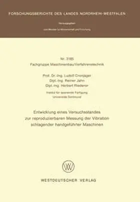 Cronjäger |  Entwicklung eines Versuchsstandes zur reproduzierbaren Messung der Vibration schlagender handgeführter Maschinen | eBook | Sack Fachmedien