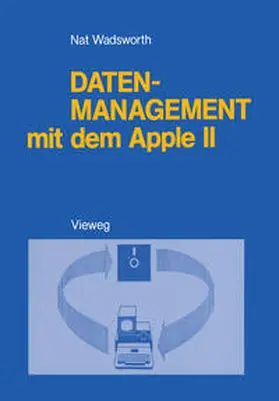 Wadsworth |  Datenmanagement mit dem Apple II | eBook | Sack Fachmedien