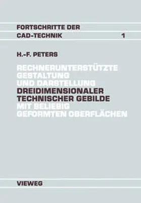 Peters |  Rechnerunterstützte Gestaltung und Darstellung Dreidimensionaler technischer Gebilde mit beliebig geformten Oberflächen | eBook | Sack Fachmedien