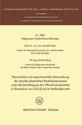Frohn | Theoretische und experimentelle Untersuchung der physiko-chemischen Reaktionsprozesse unter Berücksichtigung der Vibrationsrelaxation in Gemischen aus CO2-O2-N2 im Stoßwellenrohr | E-Book | sack.de
