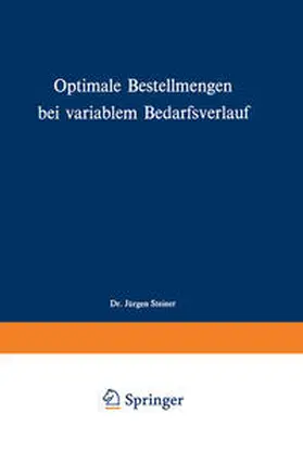 Steiner |  Optimale Bestellmengen bei variablem Bedarfsverlauf | eBook | Sack Fachmedien