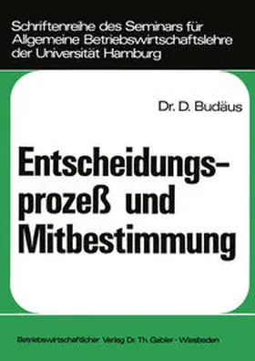 Budäus |  Entscheidungsprozeß und Mitbestimmung | eBook | Sack Fachmedien