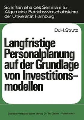 Strutz |  Langfristige Personalplanung auf der Grundlage von Investitionsmodellen | eBook | Sack Fachmedien