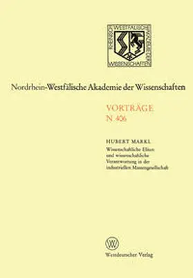 Markl |  Wissenschaftliche Eliten und wissenschaftliche Verantwortung in der industriellen Massengesellschaft | eBook | Sack Fachmedien