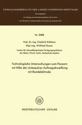 Eichhorn |  Technologische Untersuchungen zum Panzern mit Hilfe der Unterpulver-Auftragschweißung mit Bandelektrode | eBook | Sack Fachmedien