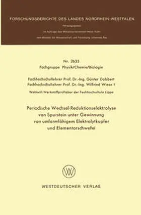 Dobbert |  Periodische Wechsel-Reduktionselektrolyse von Spurstein unter Gewinnung von umformfähigem Elektrolytkupfer und Elementarschwefel | eBook | Sack Fachmedien