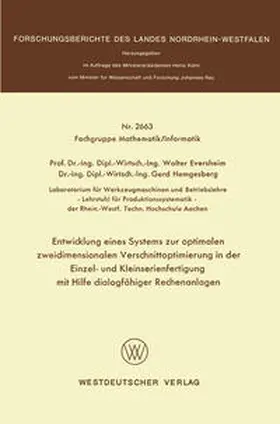 Eversheim |  Entwicklung eines Systems zur optimalen zweidimensionalen Verschnittoptimierung in der Einzel- und Kleinserienanfertigung mit Hilfe dialogfähiger Rechenanlagen | eBook | Sack Fachmedien