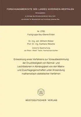 Weber | Entwicklung eines Verfahrens zur Vorausbestimmung der Druckfestigkeit von Normal- und Leichtbetonen in Abhängigkeit von den Matrix- und Zuschlageigenschaften unter Anwendung mathematisch-statistischer Verfahren | E-Book | sack.de