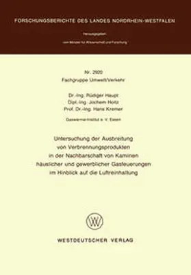 Haupt |  Untersuchung der Ausbreitung von Verbrennungsprodukten in der Nachbarschaft von Kaminen häuslicher und gewerblicher Gasfeuerungen im Hinblick auf die Luftreinhaltung | eBook | Sack Fachmedien