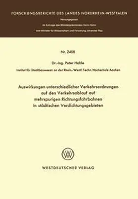 Hohle |  Auswirkungen unterschiedlicher Verkehrsordnungen auf den Verkehrsablauf auf mehrspurigen Richtungsfahrbahnen in städtischen Verdichtungsgebieten | eBook | Sack Fachmedien