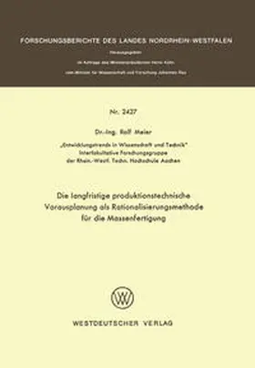 Meier |  Die langfristige produktionstechnische Vorausplanung als Rationalisierungsmethode für die Massenfertigung | eBook | Sack Fachmedien