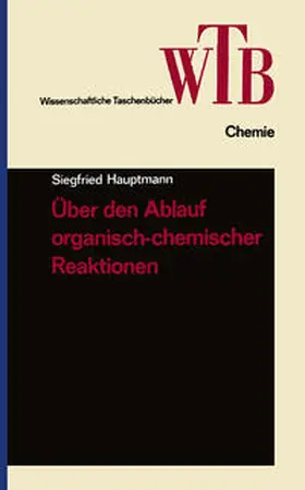Hauptmann |  Über den Ablauf organisch-chemischer Reaktionen | eBook | Sack Fachmedien