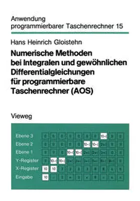 Gloistehn |  Numerische Methoden bei Integralen und gewöhnlichen Differentialgleichungen für programmierbare Taschenrechner (AOS) | eBook | Sack Fachmedien