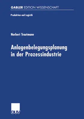 Trautmann |  Anlagenbelegungsplanung in der Prozessindustrie | eBook | Sack Fachmedien