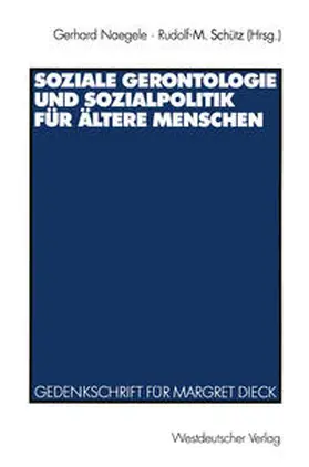 Naegele / Schütz |  Soziale Gerontologie und Sozialpolitik für ältere Menschen | eBook | Sack Fachmedien