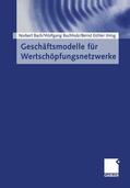 Bach / Eichler / Buchholz |  Geschäftsmodelle für Wertschöpfungsnetzwerke | Buch |  Sack Fachmedien