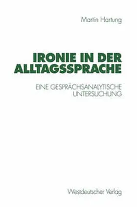 Hartung |  Ironie in der Alltagssprache | eBook | Sack Fachmedien