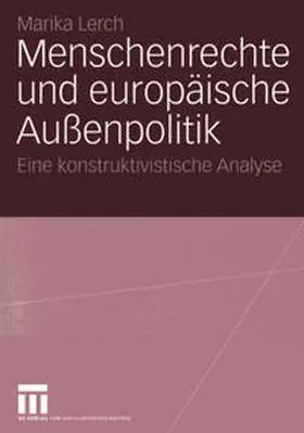 Lerch |  Menschenrechte und europäische Außenpolitik | eBook | Sack Fachmedien