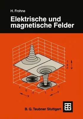 Frohne |  Elektrische und magnetische Felder | Buch |  Sack Fachmedien