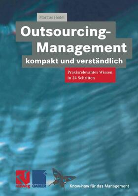 Hodel | Hodel, M: Outsourcing-Management kompakt und verständlich | Buch | 978-3-322-89187-7 | sack.de