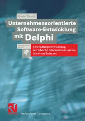 Basler |  Unternehmensorientierte Software-Entwicklung mit Delphi | eBook | Sack Fachmedien