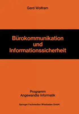 Wolfram |  Bürokommunikation und Informationssicherheit | eBook | Sack Fachmedien