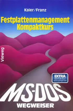 Kaier |  MS-DOS-Wegweiser Festplatten-Management Kompaktkurs | eBook | Sack Fachmedien