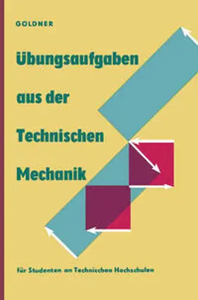Göldner |  Übungsaufgaben aus der Technischen Mechanik | eBook | Sack Fachmedien