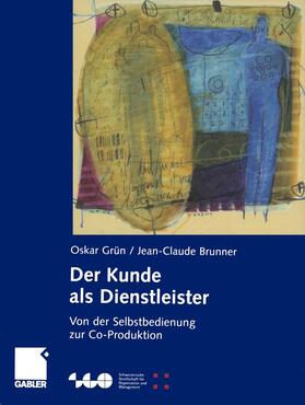 Grün / Brunner | Brunner, J: Kunde als Dienstleister | Buch | 978-3-322-89490-8 | sack.de