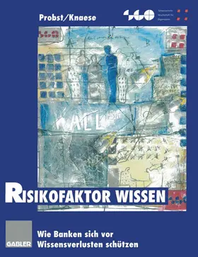 Knaese / Probst |  Risikofaktor Wissen | Buch |  Sack Fachmedien