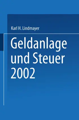 Lindmayer |  Geldanlage und Steuer 2002 | Buch |  Sack Fachmedien